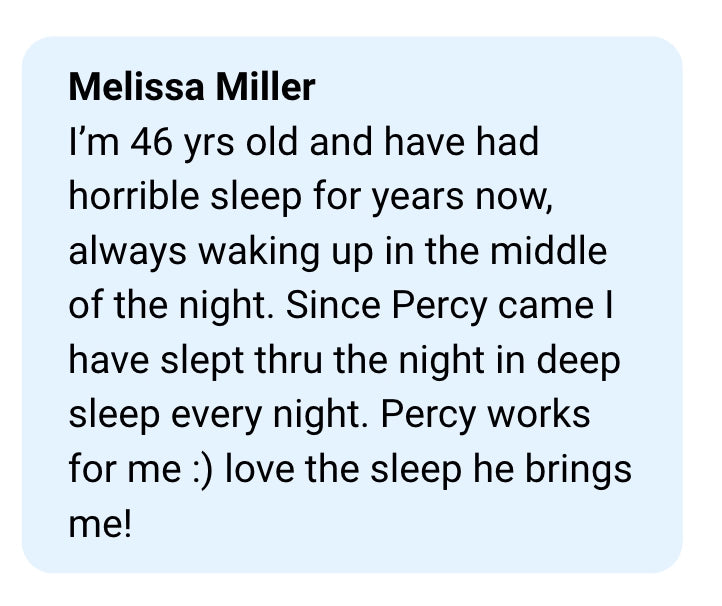 Comment from Melissa Miller about improved sleep after using a product named Percy.